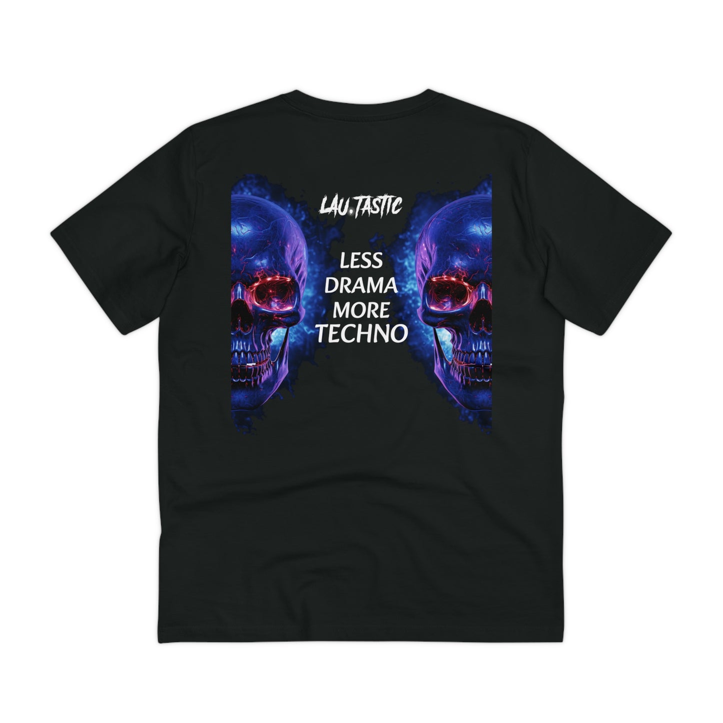 LAU.TASTIC | Less Drama More Techno - Organic T-shirt Unisex