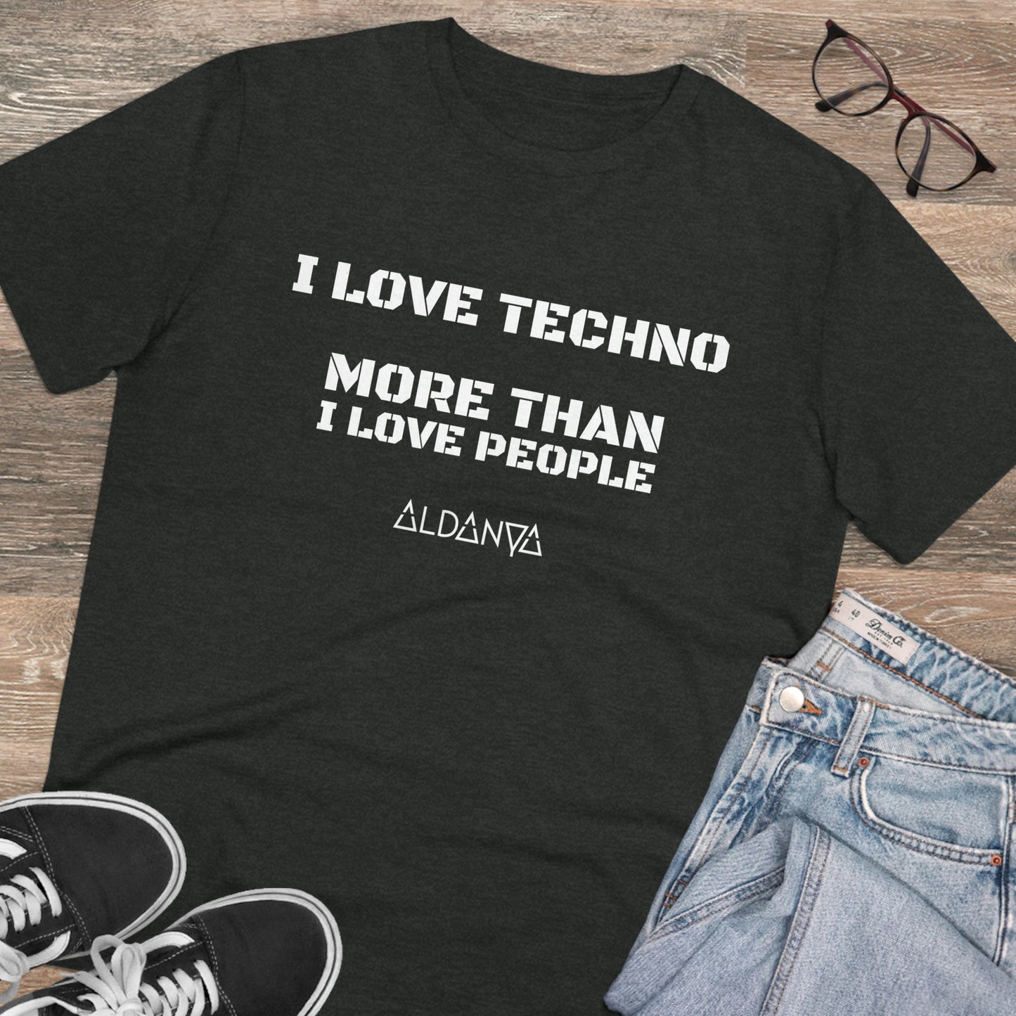 ALDANYA / I Love Techno More than People - Organic T-shirt Unisex